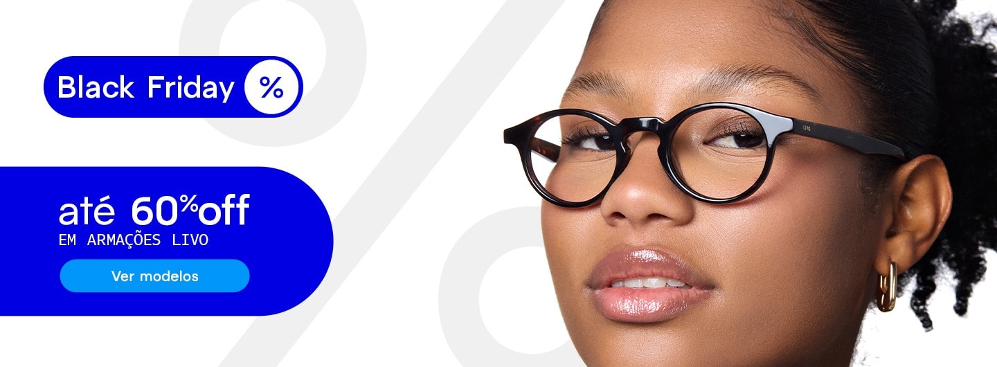 Black Friday LIVO: até 60%off em armações!