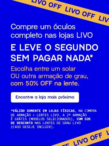 Tá rolando LIVO OFF nas lojas! Encontre a LIVO mais próxima de você!
