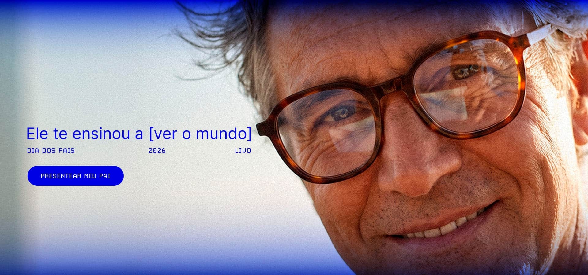 Dia dos Pais: Ele te ensinou a ver o mundo. Agora é sua vez de cuidar como ele vê.