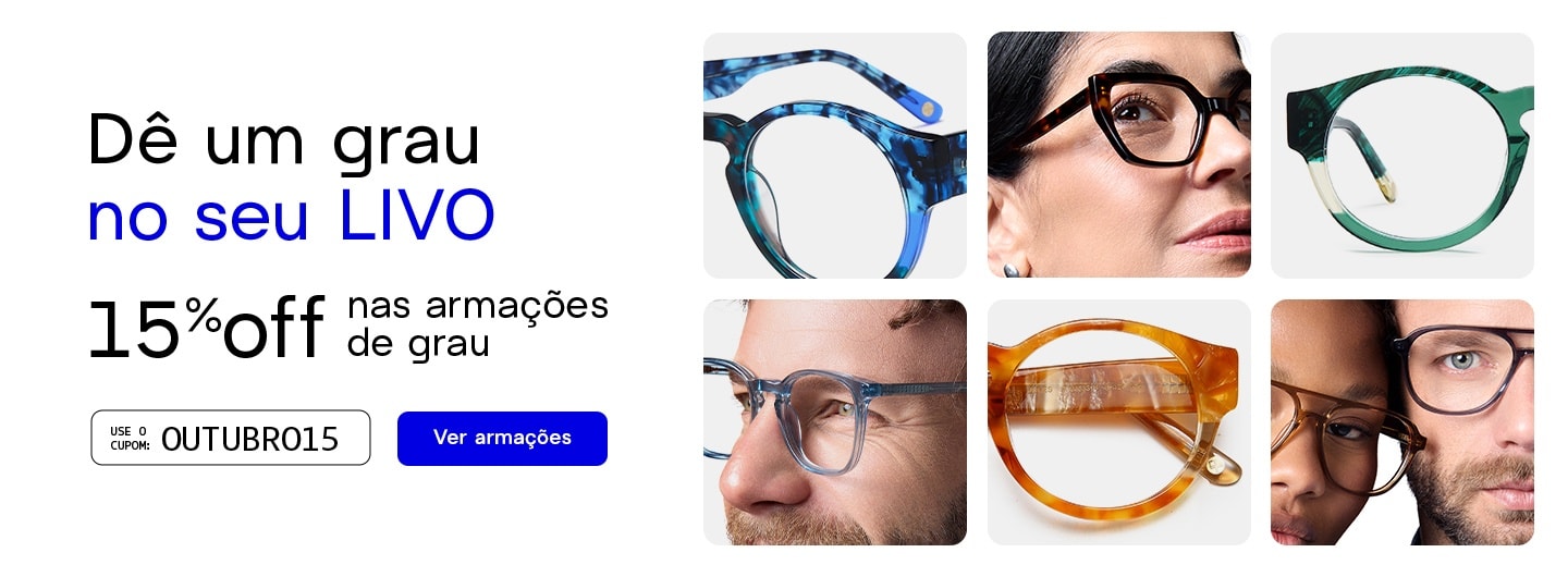 Dê um grau no seu LIVO! Aproveite 15%OFF em armações de grau.