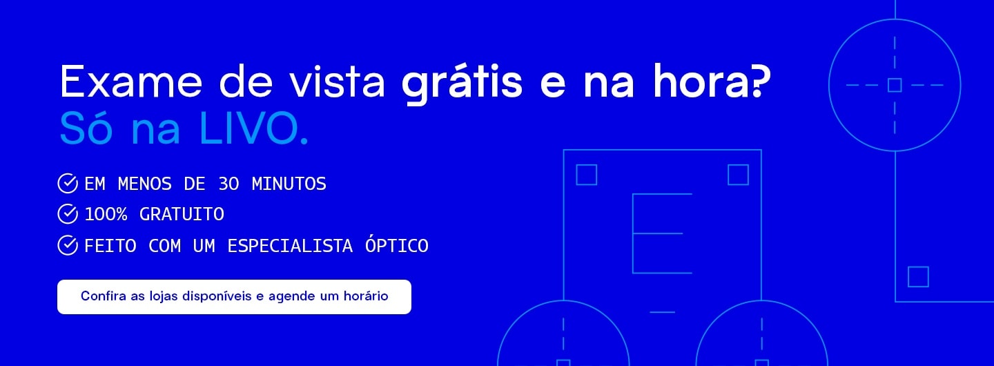 Faça seu exame de vista gratuito na LIVO! Agende seu horário.