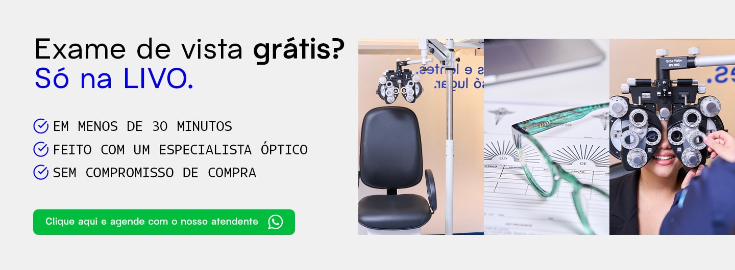 Faça seu exame de vista gratuito na LIVO! Agende seu horário.