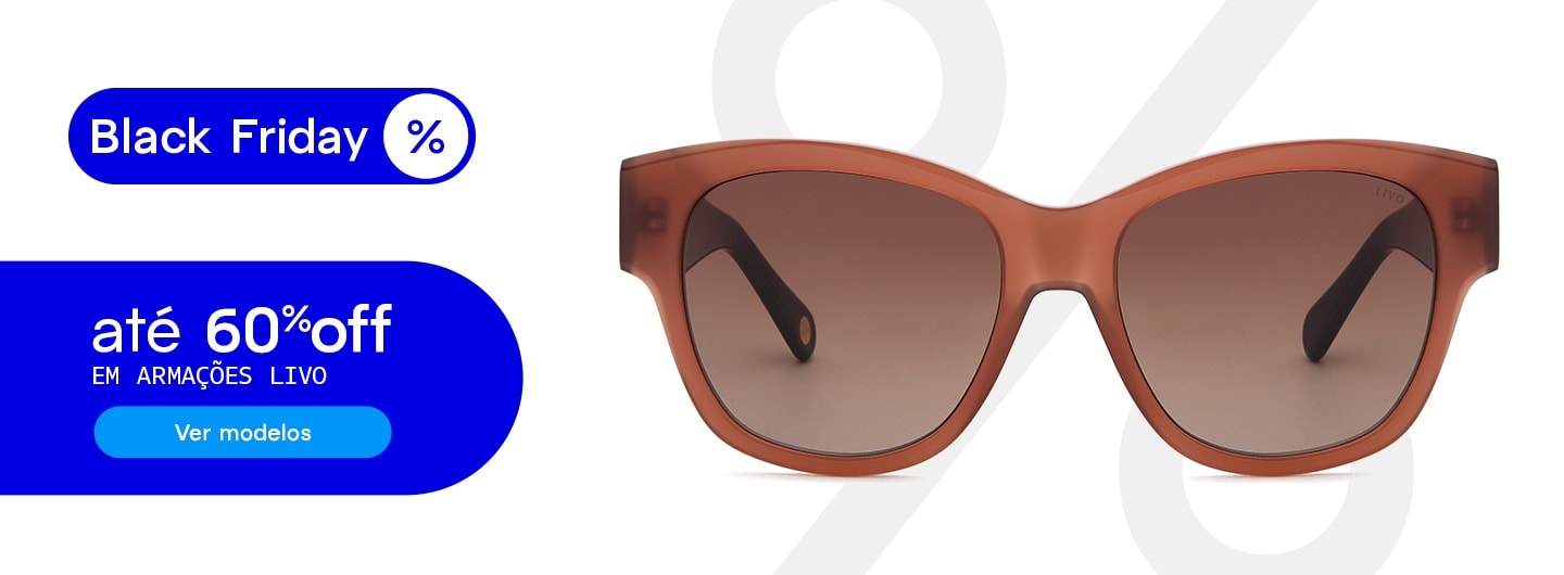 Black Friday LIVO: até 60%off em óculos de sol!!