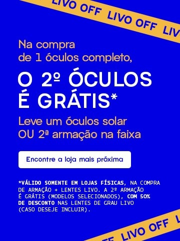 Tá rolando LIVO OFF nas lojas! Encontre a LIVO mais próxima de você!