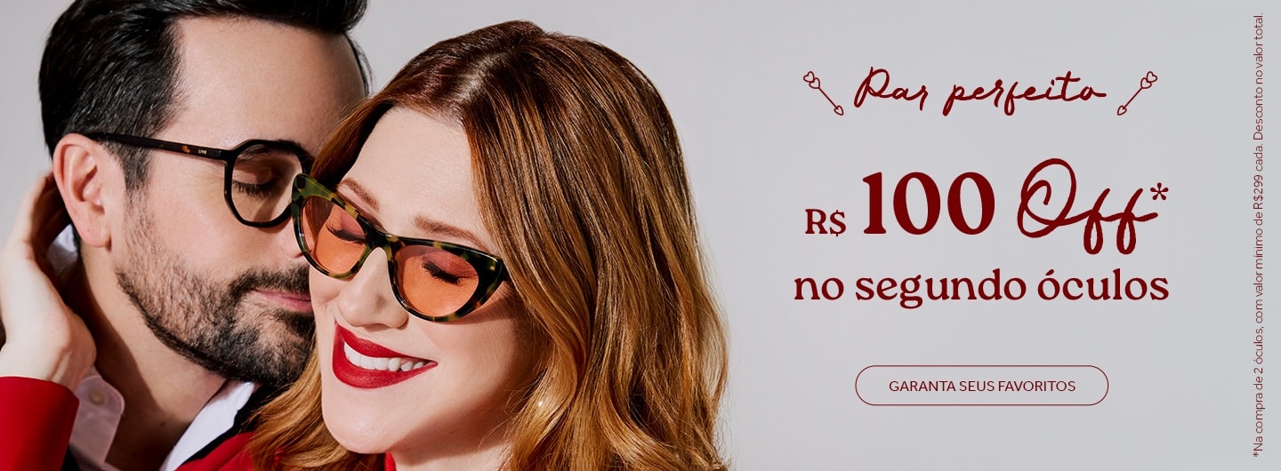 R$100 de desconto na segunda armação. Aproveite!